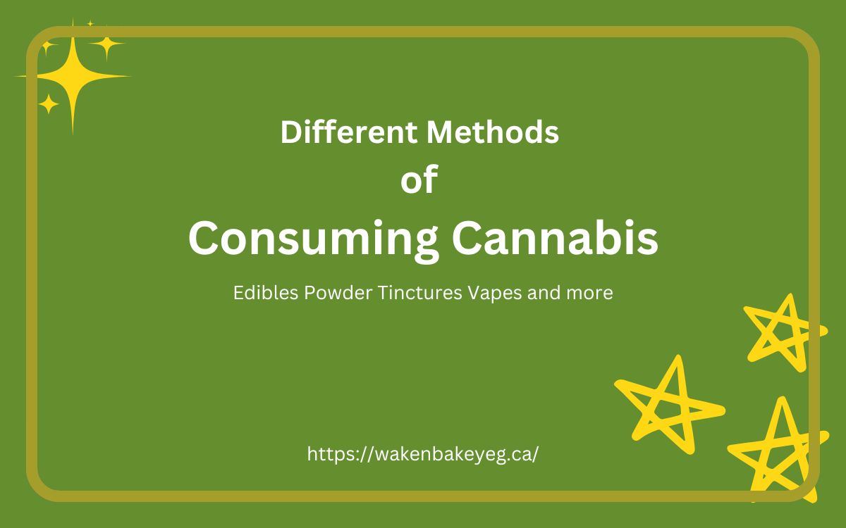 Methods of Consuming Cannabis